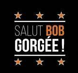 Salut Bob Gorgée